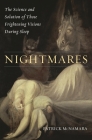 Nightmares: The Science and Solution of Those Frightening Visions during Sleep (Brain) By Patrick McNamara Cover Image