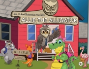 Mr. Owl's Classroom Presents: Allie the Alligator By Will Kelly Cover Image