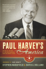 Paul Harvey's America: The Life, Art, and Faith of a Man Who Transformed Radio and Inspired a Nation By Stephen Mansfield, David Holland, Sean Hannity (Foreword by) Cover Image