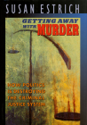Getting Away with Murder: How Politics is Destroying the Criminal Justice System Cover Image