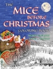 The Mice Before Christmas Coloring Book: A Grayscale Adult Coloring Book and Children's Storybook Featuring a Mouse House Tale of the Night Before Chr Cover Image
