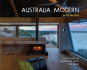 Australia Modern: 15 Houses in Harmony with the Land By Steve Huyton Cover Image