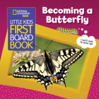 Little Kids First Board Book: Becoming a Butterfly By Ruth A. Musgrave Cover Image