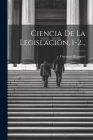 Ciencia De La Legislación, 1-2... Cover Image