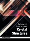 Advanced Concepts of Crystal Structures By Rupert Preston (Editor) Cover Image