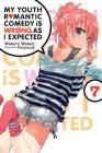 My Youth Romantic Comedy Is Wrong, As I Expected, Vol. 7 (light novel) By Wataru Watari, Ponkan 8 (By (artist)) Cover Image