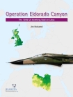Operation Eldorado Canyon: The 1986 Us Bombing Raid on Libya By Jim Rotramel Cover Image