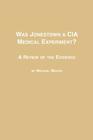 Was Jonestown a CIA Medical Experiment? a Review of the Evidence By Michael Meiers Cover Image