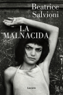 La malnacida / The Wicked One By BEATRICE SALVIONI Cover Image