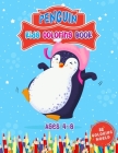 Penguin Kids Coloring Book Ages 4 - 8: 52 Cute Penguin Illustrations for Kids, Great Gift for Boys, Girls & Toddlers and Children Who Love Penguin Col By 52 Coloring World Cover Image