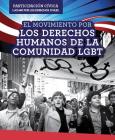 El Movimiento Por Los Derechos Humanos de la Comunidad Lgbt (LGBTQ Human Rights Movement) Cover Image