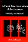 African American Views of the Japanese: Solidarity or Sedition? (Suny Series) By Reginald Kearney Cover Image