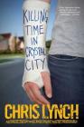 Killing Time in Crystal City By Chris Lynch Cover Image