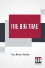 The Big Time By Fritz Reuter Leiber Cover Image