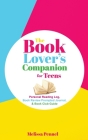 The Book Lover's Companion for Teens: Personal Reading Log, Review Prompted Journal, and Club Guide By Melissa Pennel Cover Image