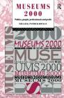 Museums 2000: Politics, People, Professionals and Profit (Heritage: Care-Preservation-Management) Cover Image