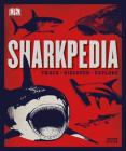 Sharkpedia, 2nd Edition By DK Cover Image