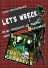 Let's Wreck: Deux décennies en plongée dans le Psychobilly britannique By Craig Brackenridge, Alexis Brossollet (Translator) Cover Image