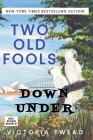 Two Old Fools Down Under By Victoria Twead Cover Image