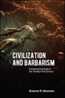 Civilization and Barbarism: Punishing Criminals in the Twenty-First Century By Graeme R. Newman Cover Image