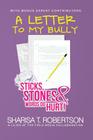 A Letter to My Bully: Sticks, Stones, and Words Do Hurt Cover Image