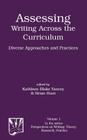 Assessing Writing Across the Curriculum: Diverse Approaches and Practices (Perspectives on Writing: Theory) By Kathleen Yancey Cover Image