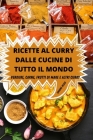 Ricette Al Curry Dalle Cucine Di Tutto Il Mondo By Simone Rizzo Cover Image