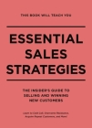 This Book Will Teach You Essential Sales Strategies: The Insider's Guide to Selling and Winning New Customers Cover Image