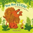 You Are a Lion!: And Other Fun Yoga Poses By Taeeun Yoo, Taeeun Yoo (Illustrator) Cover Image