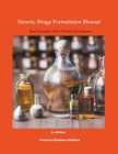 Generic Drugs Formulation Manual: Basic Principles of New Products Development By Francisco de Latorre Quiñónez Cover Image