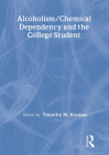 Alcoholism/Chemical Dependency and the College Student (Journal of College Student Psychotherapy) Cover Image