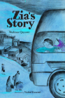 Zia's Story By Shahnaz Qayumi, Nahid Kazemi (Illustrator) Cover Image