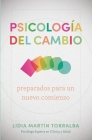 Psicología del Cambio: Preparados Para Un Nuevo Comienzo By Lidia Martín Torralba Cover Image