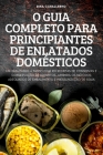 O Guia Completo Para Principiantes de Enlatados Domésticos By Rina Caballerho Cover Image