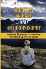 Spiritual Science And Anthroposophy: Address The Issue Of How Can We Stand Up To The World: Purpose Of Life Philosophy By Mercy Comella Cover Image