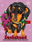Dachshund coloring book for Adults: Dog and Puppy Coloring Book Easy, Fun, Beautiful Coloring Pages By Kodomo Publishing Cover Image
