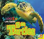 Sea Turtles (Science Kids: Life Cycles) By Aaron Carr Cover Image