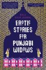 Erotic Stories for Punjabi Widows: A Novel Cover Image