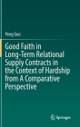 Good Faith in Long-Term Relational Supply Contracts in the Context of Hardship from a Comparative Perspective By Peng Guo Cover Image
