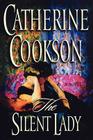 The Silent Lady: A Novel By Catherine Cookson Cover Image