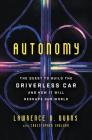 Autonomy: The Quest to Build the Driverless Car—And How It Will Reshape Our World Cover Image