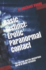 Basic Instinct: Erotic Paranormal Contact: : The Old Hag and the Mysterious World of Sleep Paralysis By G. Michael Vasey Cover Image