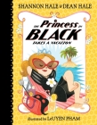 The Princess in Black Takes a Vacation Cover Image