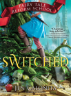 Switched (Fairy Tale Reform School) By Jen Calonita Cover Image