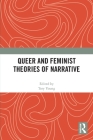 Queer and Feminist Theories of Narrative By Tory Young (Editor) Cover Image