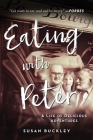 Eating with Peter: A Life of Delicious Adventures Cover Image