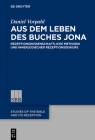 Aus Dem Leben Des Buches Jona: Rezeptionswissenschaftliche Methodik Und Innerjüdischer Rezeptionsdiskurs (Studies of the Bible and Its Reception (Sbr) #17) By Daniel Vorpahl Cover Image