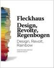 Fleckhaus: Design, Revolt, Rainbow By Willy Fleckhaus, Michael Buhrs (Editor), Petra Hesse (Editor) Cover Image