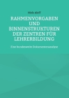 Rahmenvorgaben und Binnenstrukturen der Zentren für Lehrerbildung: Eine bundesweite Dokumentenanalyse By Niels Aleff Cover Image