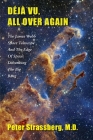 Déjà Vu, All Over Again: The James Webb Space Telescope and The Edge of Space: Debunking the Big Bang By Peter Strassberg Cover Image